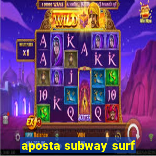 aposta subway surf